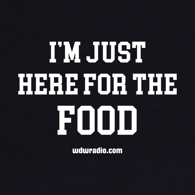 I'm Just Here For The Food by wdwradio